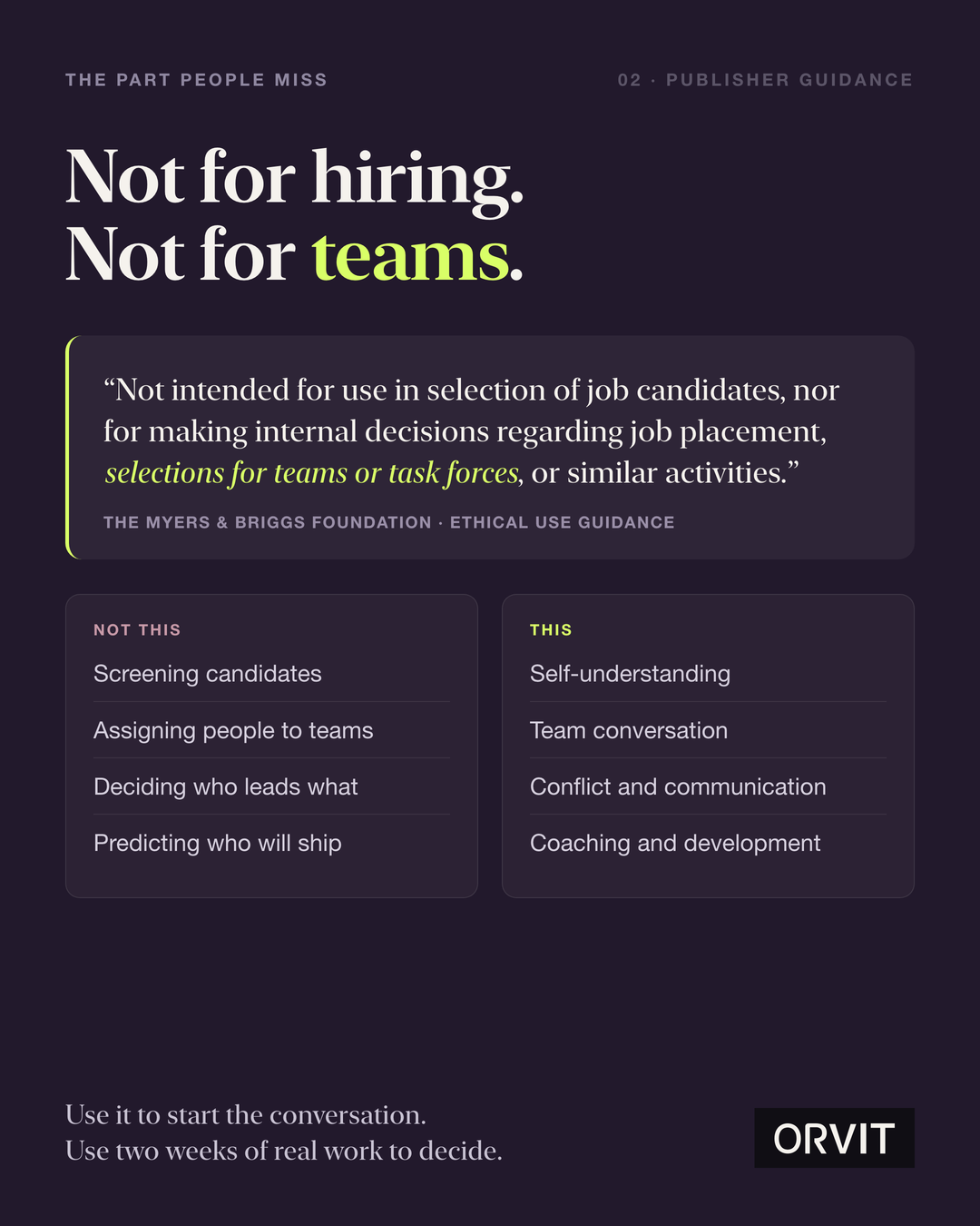 Recommandations éthiques de la Myers & Briggs Foundation : le MBTI n’est destiné ni au recrutement, ni au placement, ni à la constitution d’équipes ou de groupes de travail